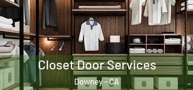 Closet Door Services Downey - CA