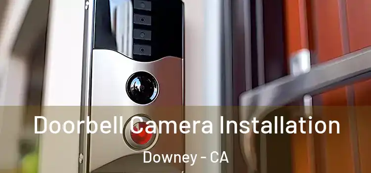  Doorbell Camera Installation Downey - CA