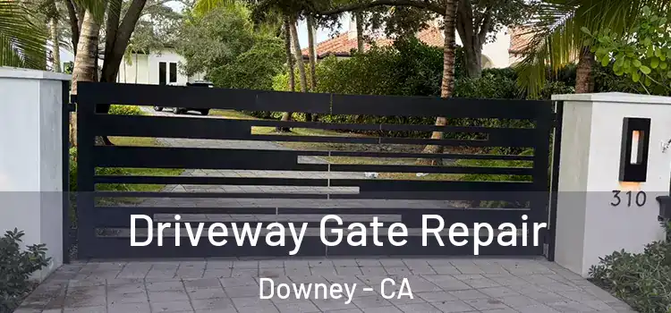 Driveway Gate Repair Downey - CA