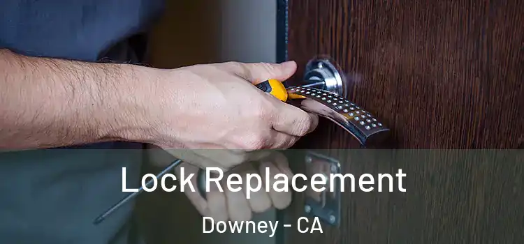Lock Replacement Downey - CA