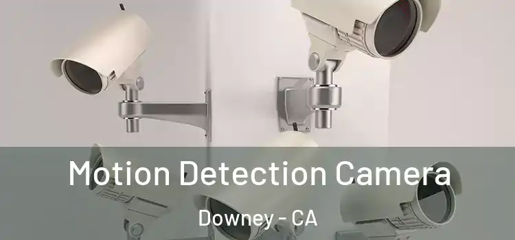  Motion Detection Camera Downey - CA