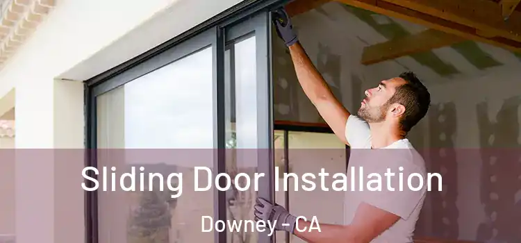 Sliding Door Installation Downey - CA